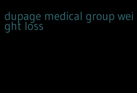 dupage medical group weight loss