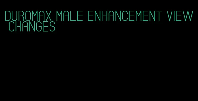 duromax male enhancement view changes