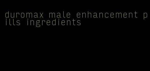 duromax male enhancement pills ingredients