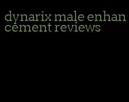 dynarix male enhancement reviews