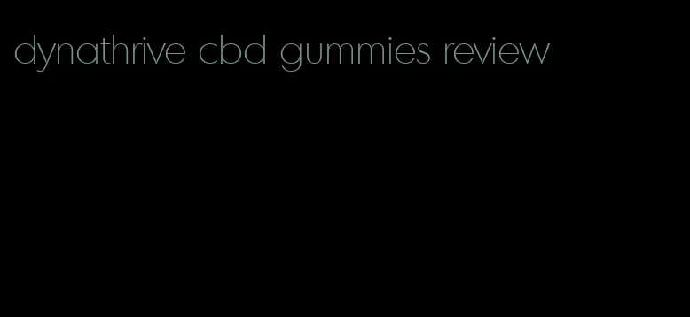 dynathrive cbd gummies review