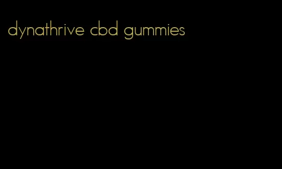 dynathrive cbd gummies