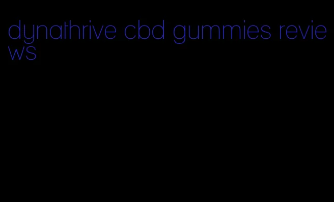 dynathrive cbd gummies reviews