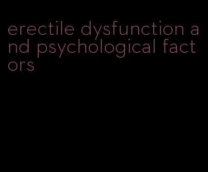 erectile dysfunction and psychological factors