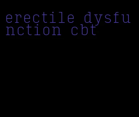 erectile dysfunction cbt