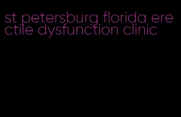 st petersburg florida erectile dysfunction clinic