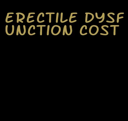 erectile dysfunction cost