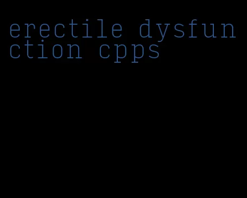 erectile dysfunction cpps