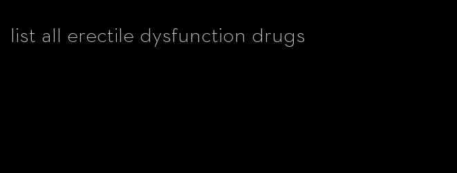 list all erectile dysfunction drugs