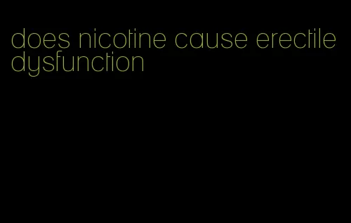 does nicotine cause erectile dysfunction