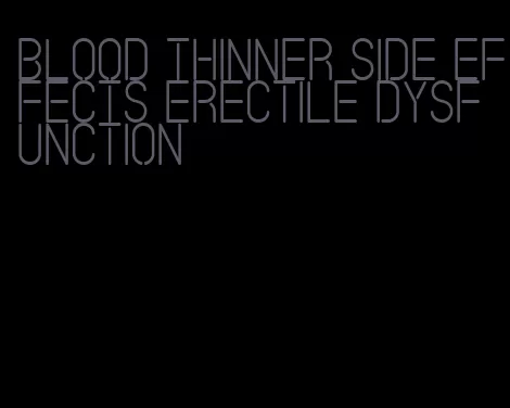 blood thinner side effects erectile dysfunction