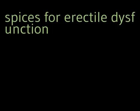 spices for erectile dysfunction