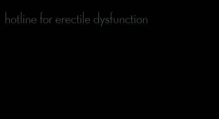 hotline for erectile dysfunction