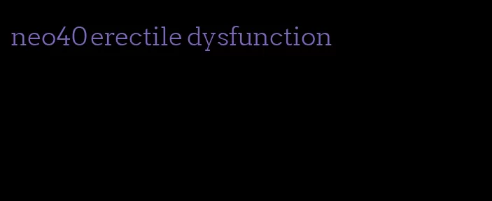 neo40 erectile dysfunction