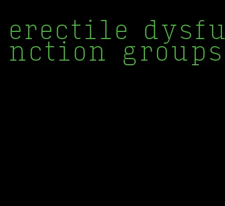 erectile dysfunction groups