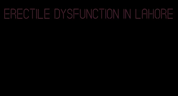 erectile dysfunction in lahore