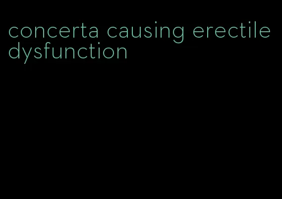 concerta causing erectile dysfunction