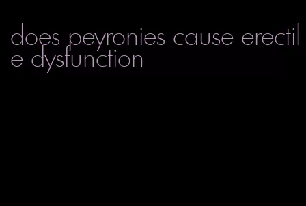 does peyronies cause erectile dysfunction