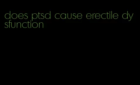 does ptsd cause erectile dysfunction