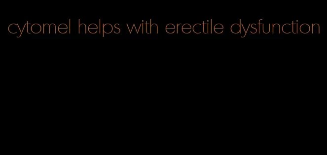 cytomel helps with erectile dysfunction