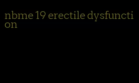 nbme 19 erectile dysfunction