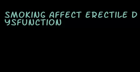 smoking affect erectile dysfunction