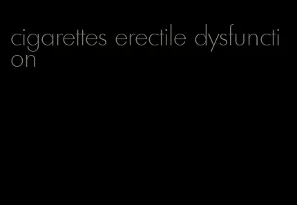 cigarettes erectile dysfunction