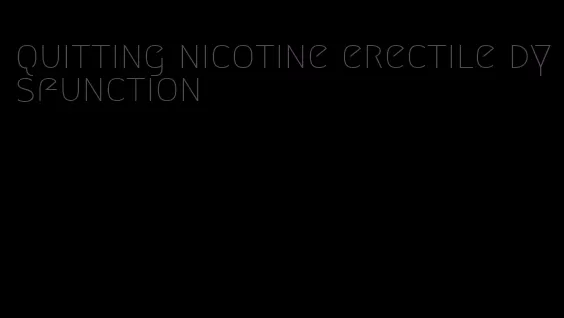 quitting nicotine erectile dysfunction