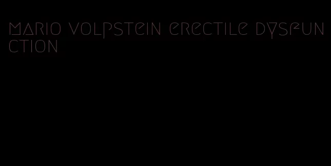 mario volpstein erectile dysfunction