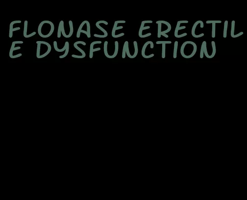 flonase erectile dysfunction