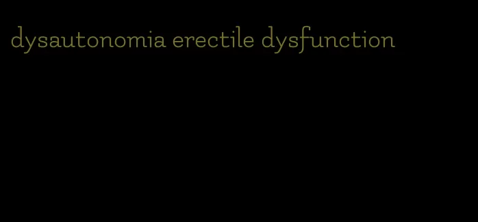 dysautonomia erectile dysfunction