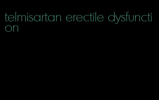 telmisartan erectile dysfunction