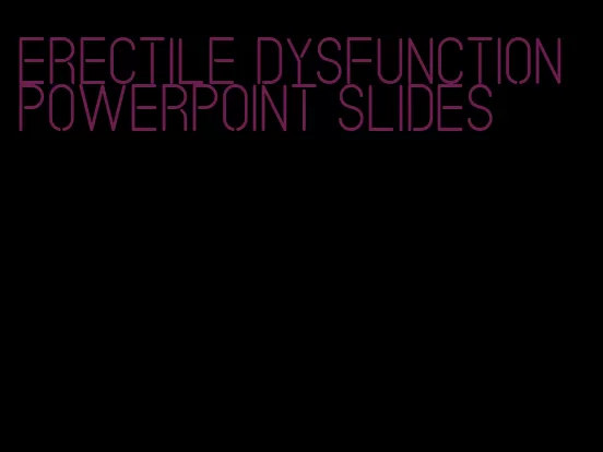 erectile dysfunction powerpoint slides