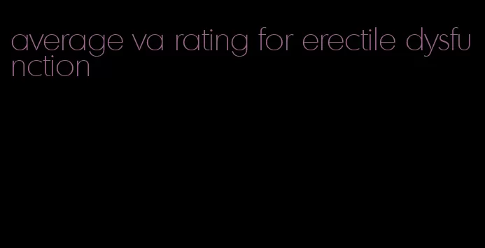 average va rating for erectile dysfunction