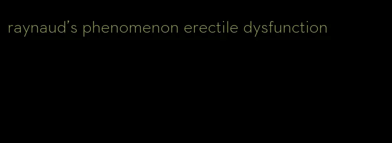 raynaud's phenomenon erectile dysfunction