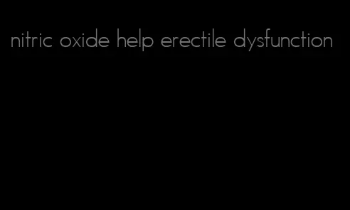 nitric oxide help erectile dysfunction