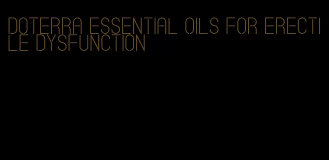 doterra essential oils for erectile dysfunction