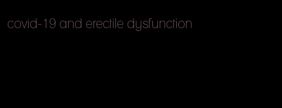 covid-19 and erectile dysfunction