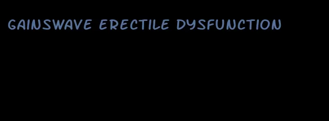 gainswave erectile dysfunction