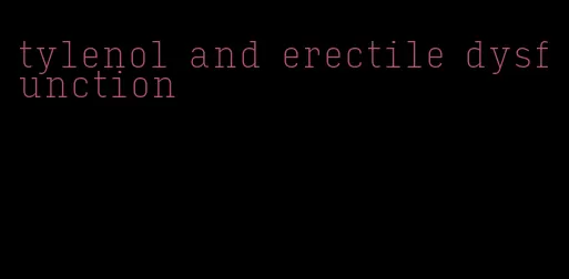 tylenol and erectile dysfunction