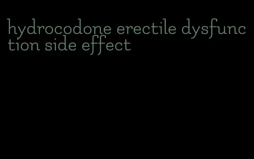 hydrocodone erectile dysfunction side effect