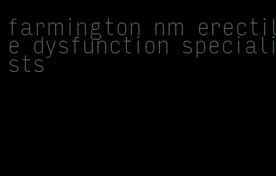 farmington nm erectile dysfunction specialists