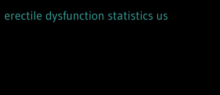 erectile dysfunction statistics us