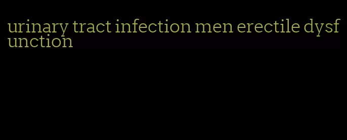 urinary tract infection men erectile dysfunction