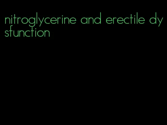 nitroglycerine and erectile dysfunction