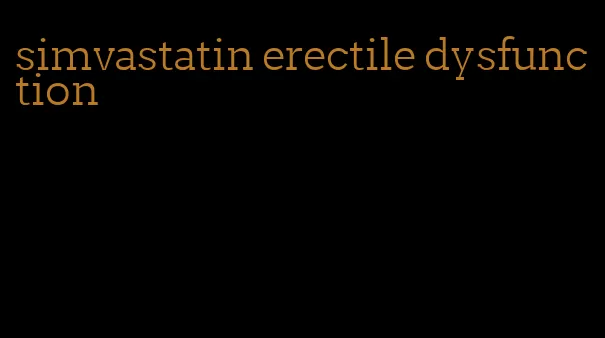 simvastatin erectile dysfunction