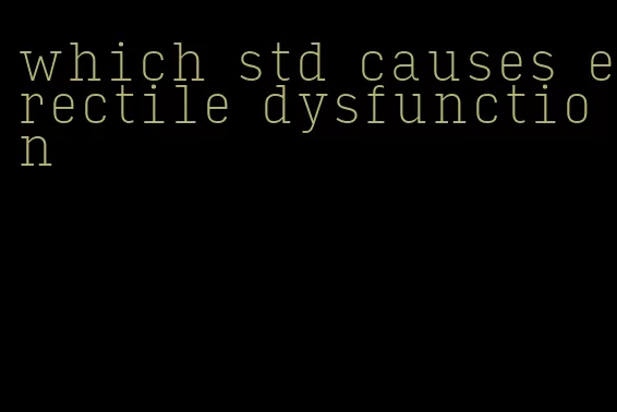 which std causes erectile dysfunction