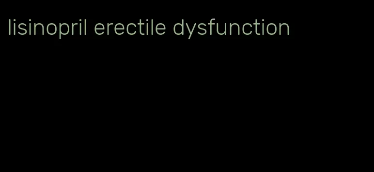 lisinopril erectile dysfunction