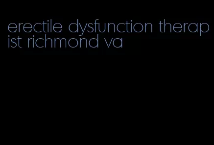 erectile dysfunction therapist richmond va