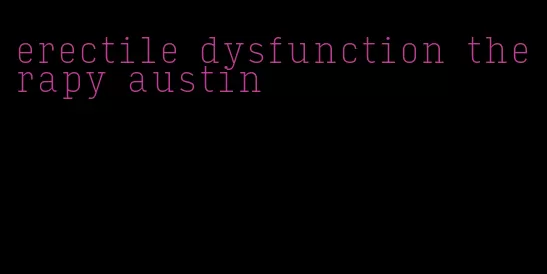 erectile dysfunction therapy austin